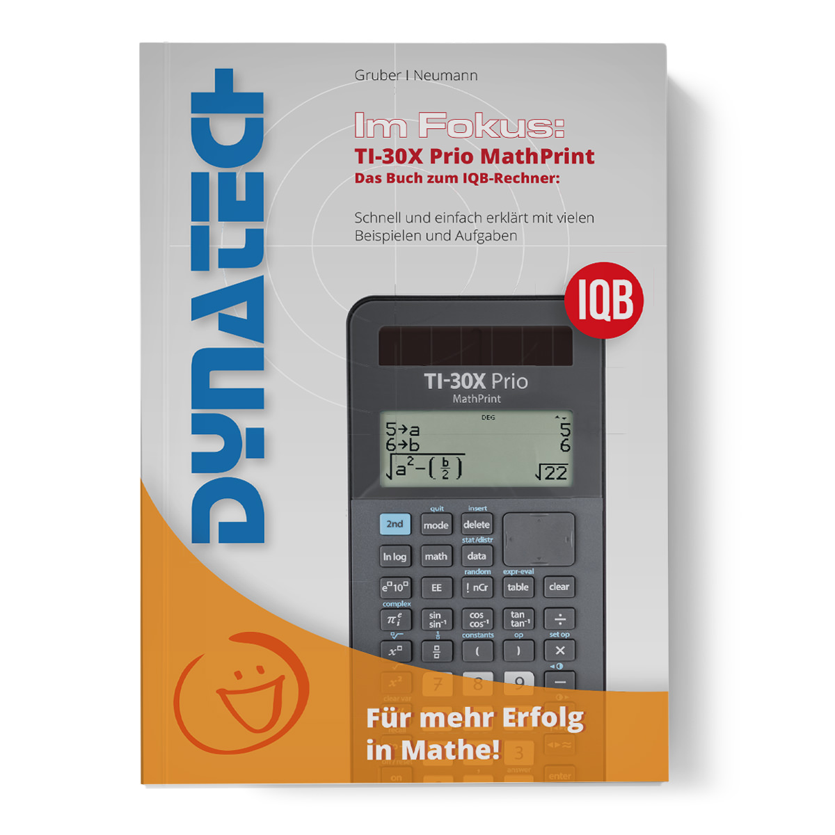 Im Fokus: TI 30 X Prio MathPrint Das Buch zum IQB-WTR mit vielen Beispielen & Aufgaben